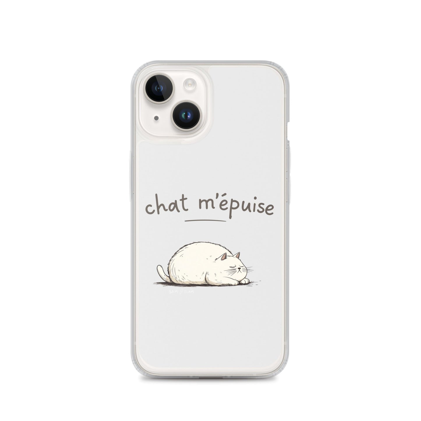 Clear Case for iPhone® "Chat m'épuise" - Sam Flam