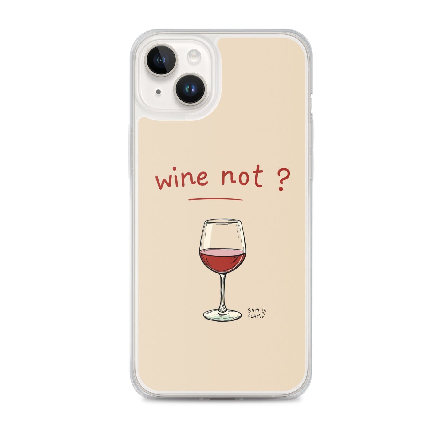 Clear Case for iPhone® "Wine not" - Sam Flam