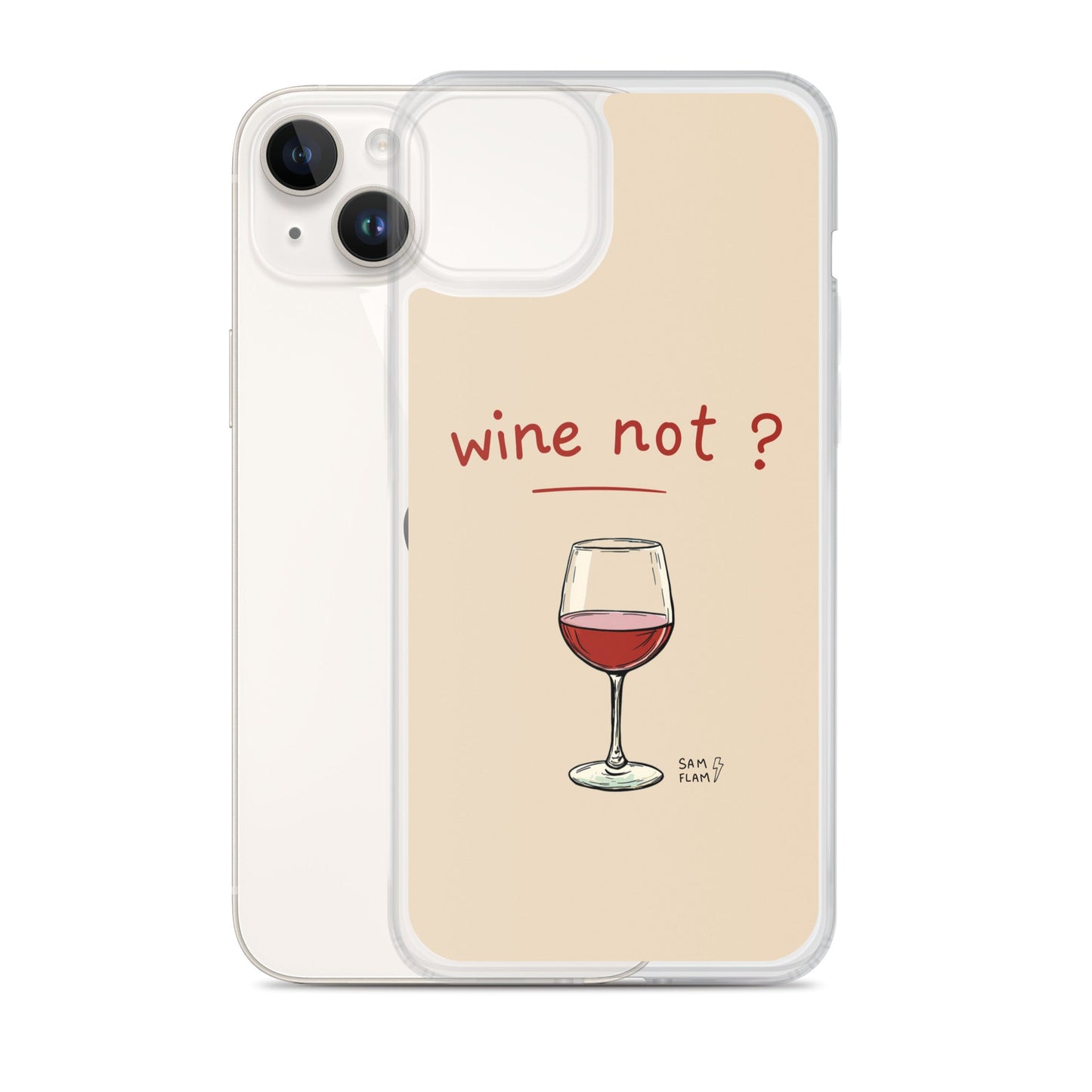 Clear Case for iPhone® "Wine not" - Sam Flam