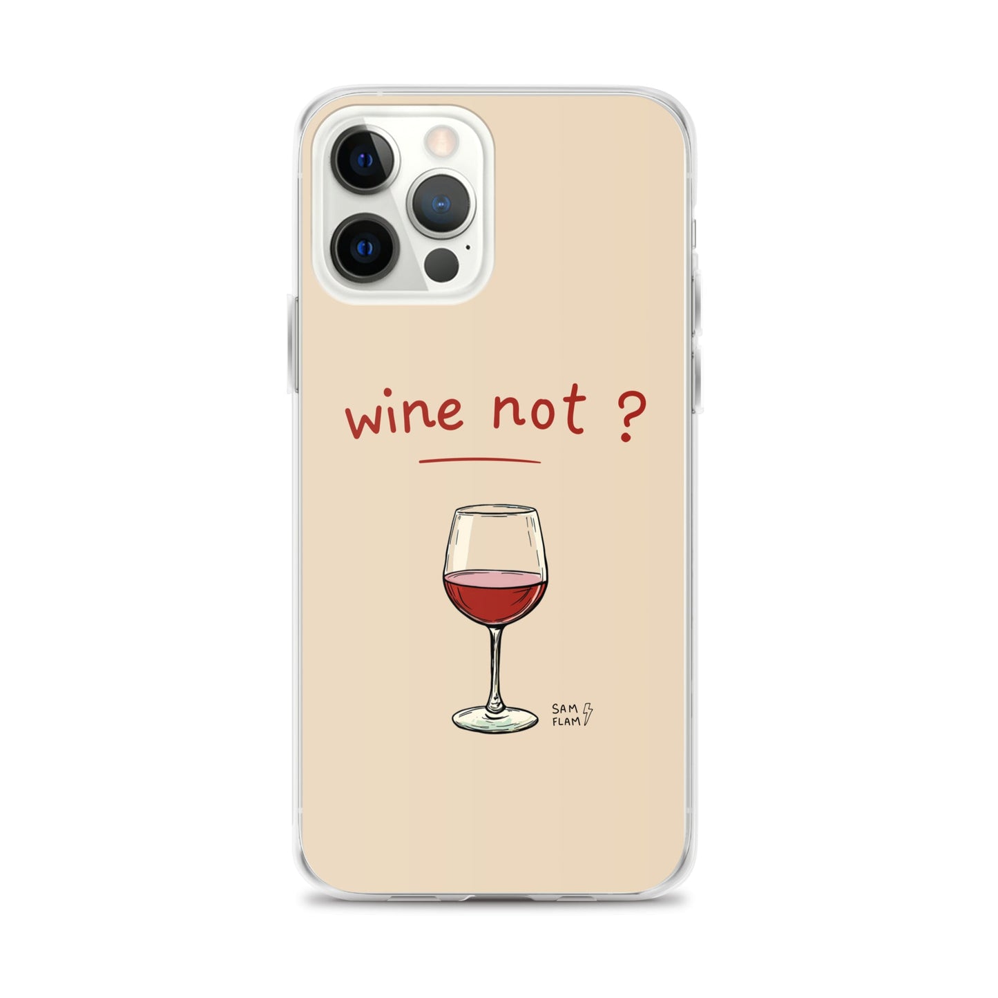 Clear Case for iPhone® "Wine not" - Sam Flam