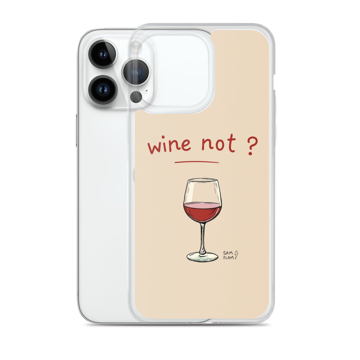 Clear Case for iPhone® "Wine not" - Sam Flam