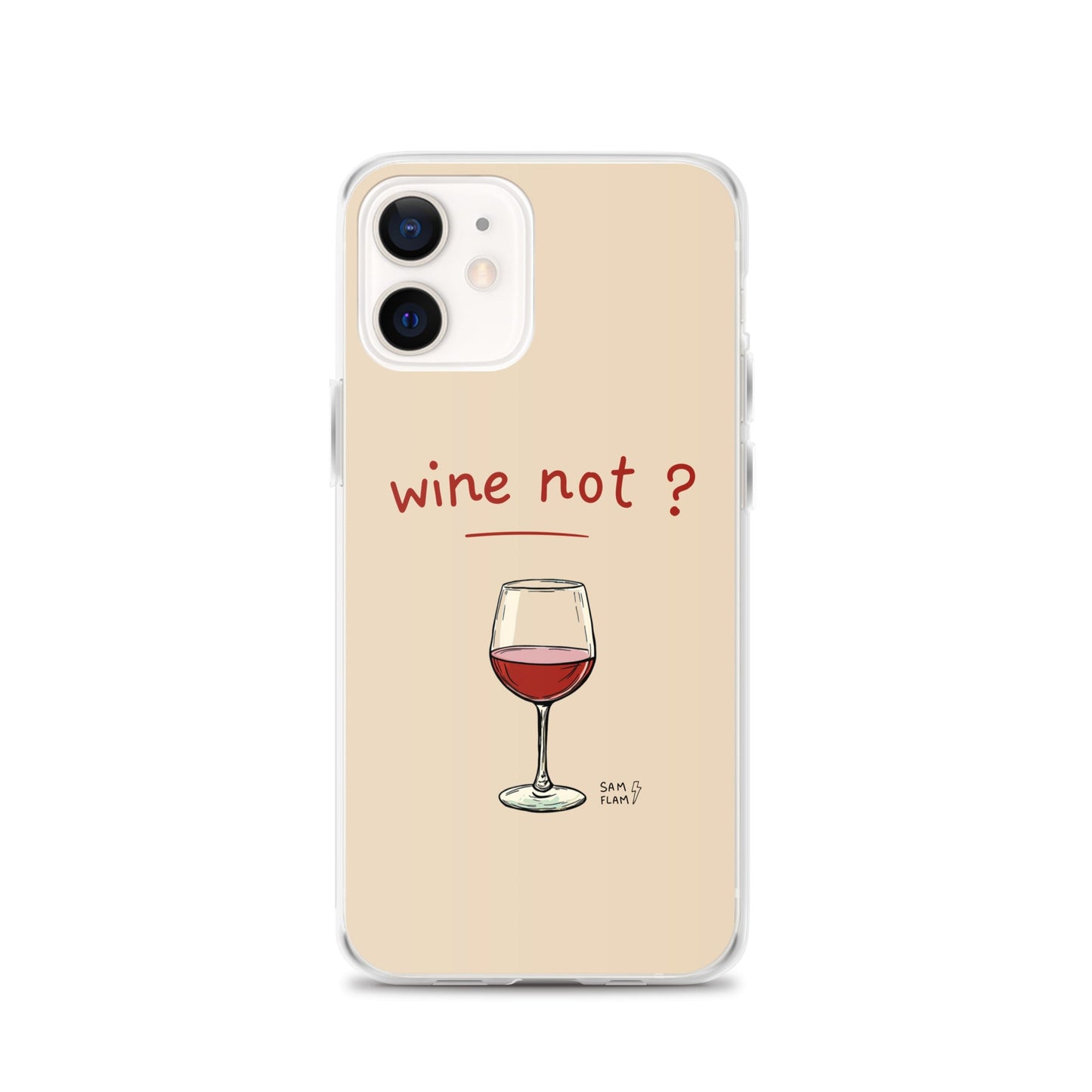 Clear Case for iPhone® "Wine not" - Sam Flam