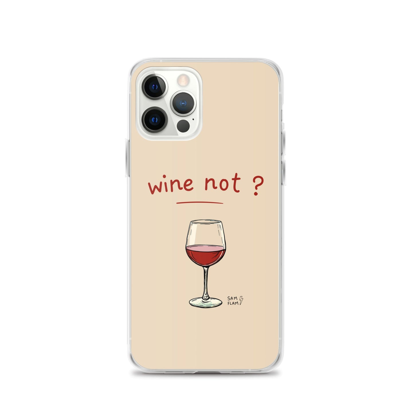 Clear Case for iPhone® "Wine not" - Sam Flam