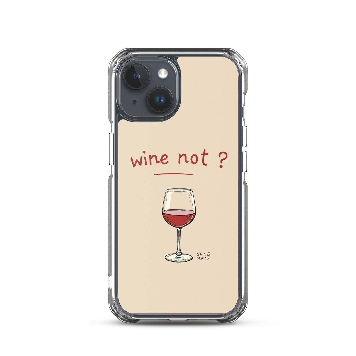 Clear Case for iPhone® "Wine not" - Sam Flam