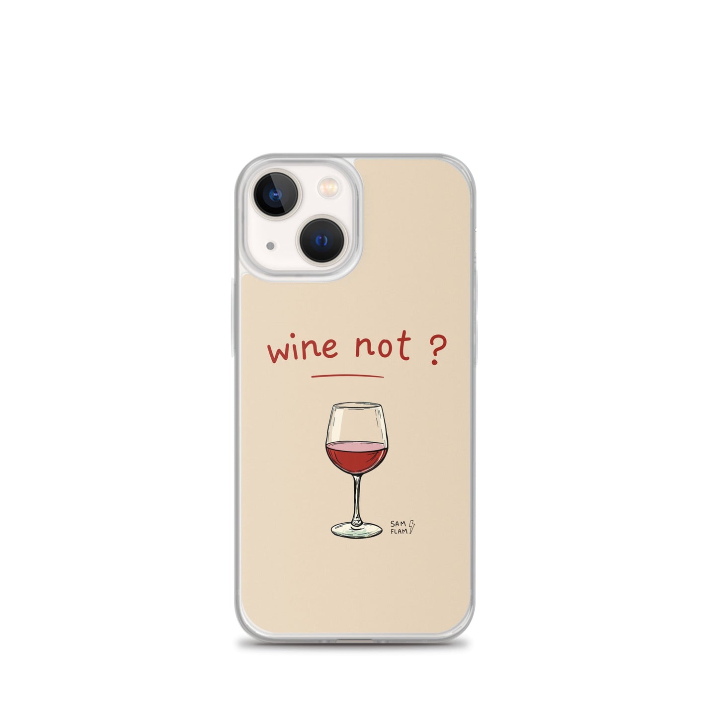 Clear Case for iPhone® "Wine not" - Sam Flam