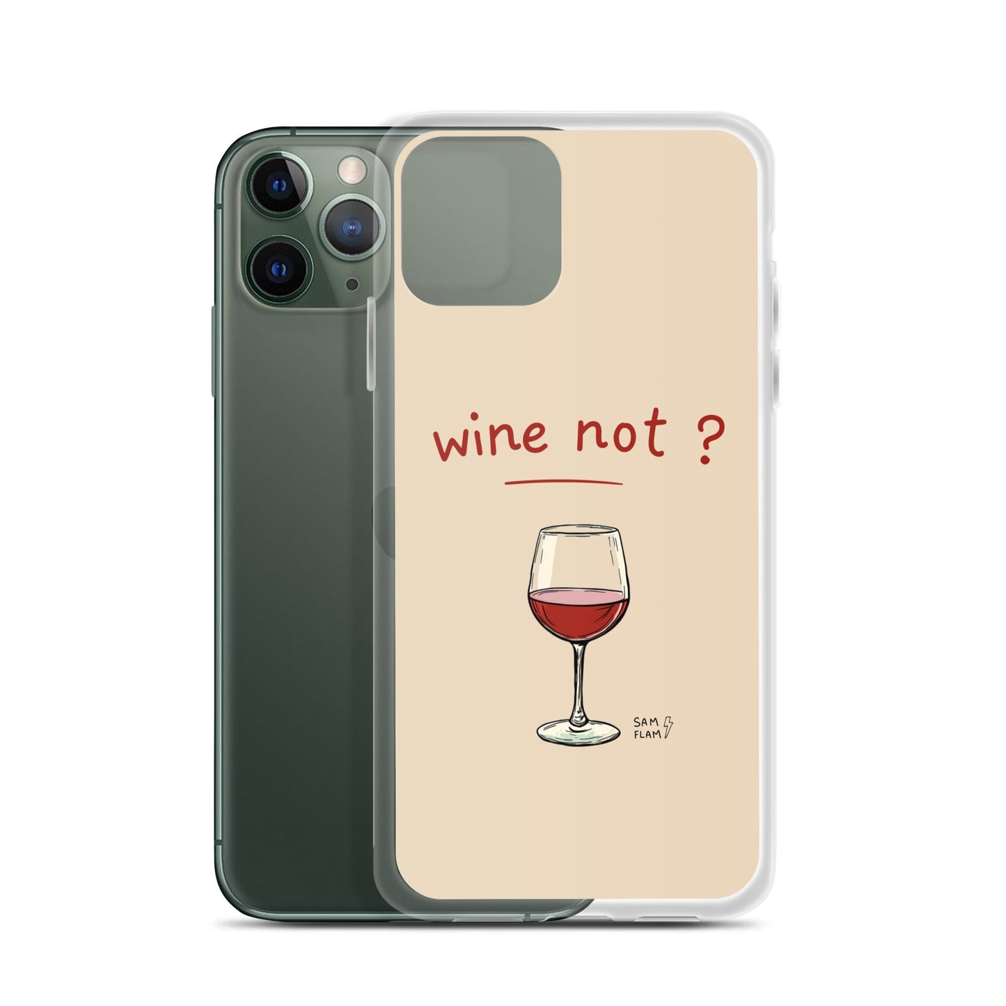 Clear Case for iPhone® "Wine not" - Sam Flam