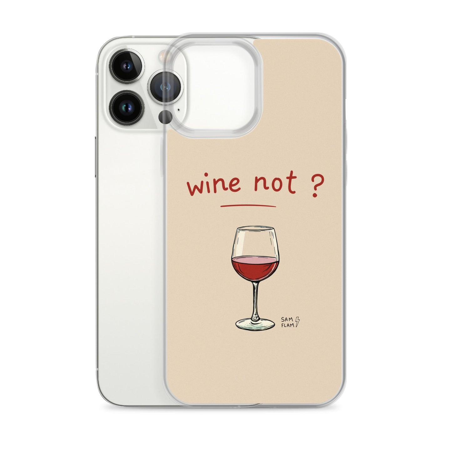 Clear Case for iPhone® "Wine not" - Sam Flam