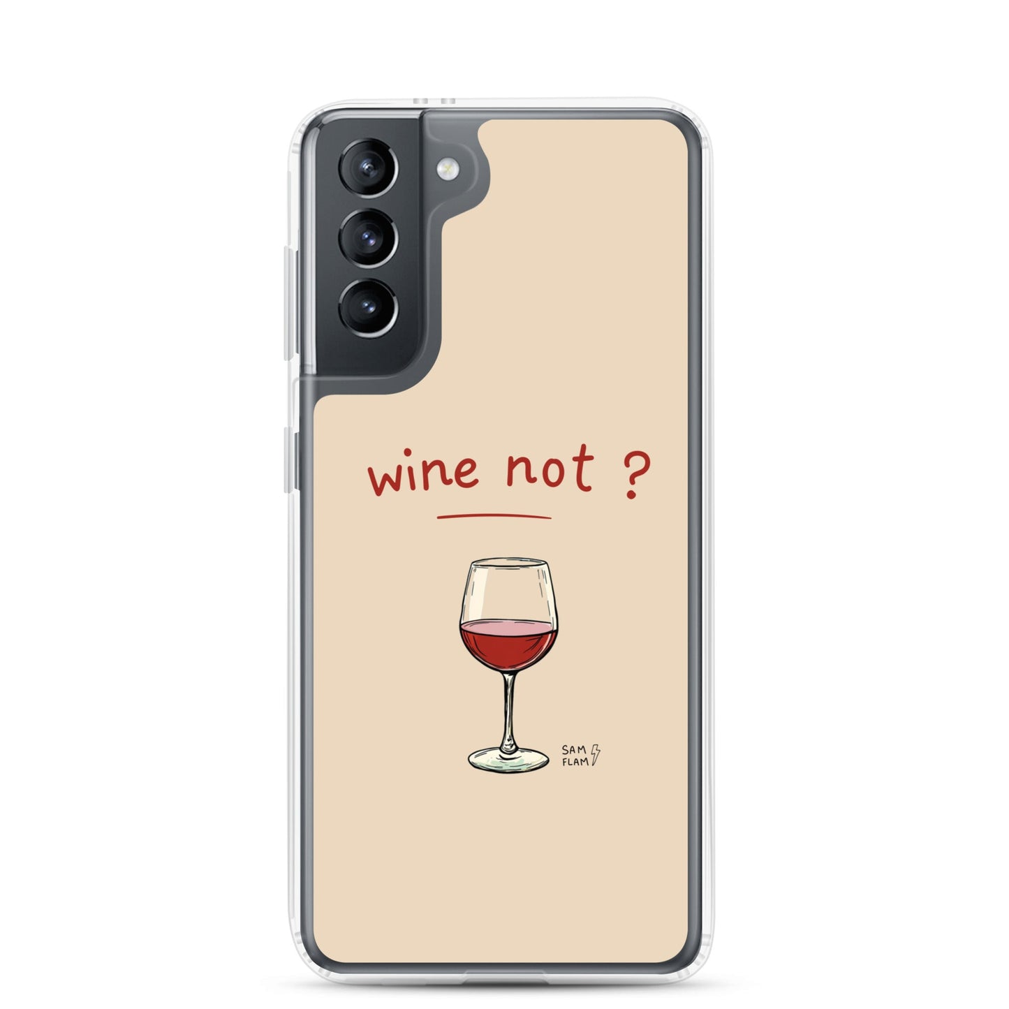 Clear Case for Samsung® "Wine not" - Sam Flam