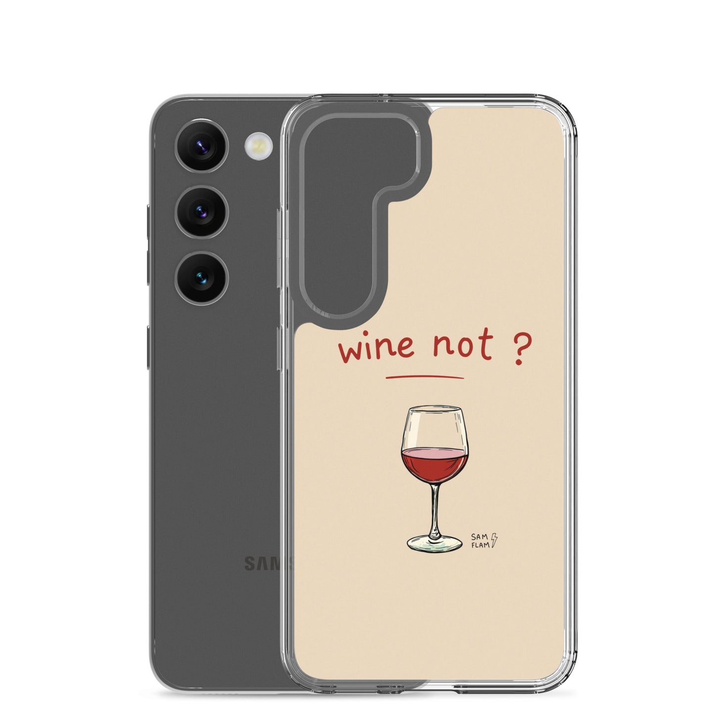 Clear Case for Samsung® "Wine not" - Sam Flam