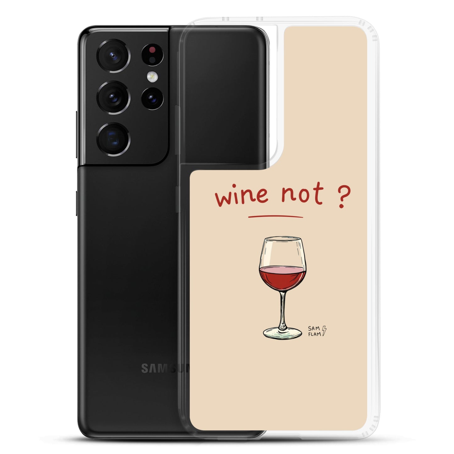 Clear Case for Samsung® "Wine not" - Sam Flam