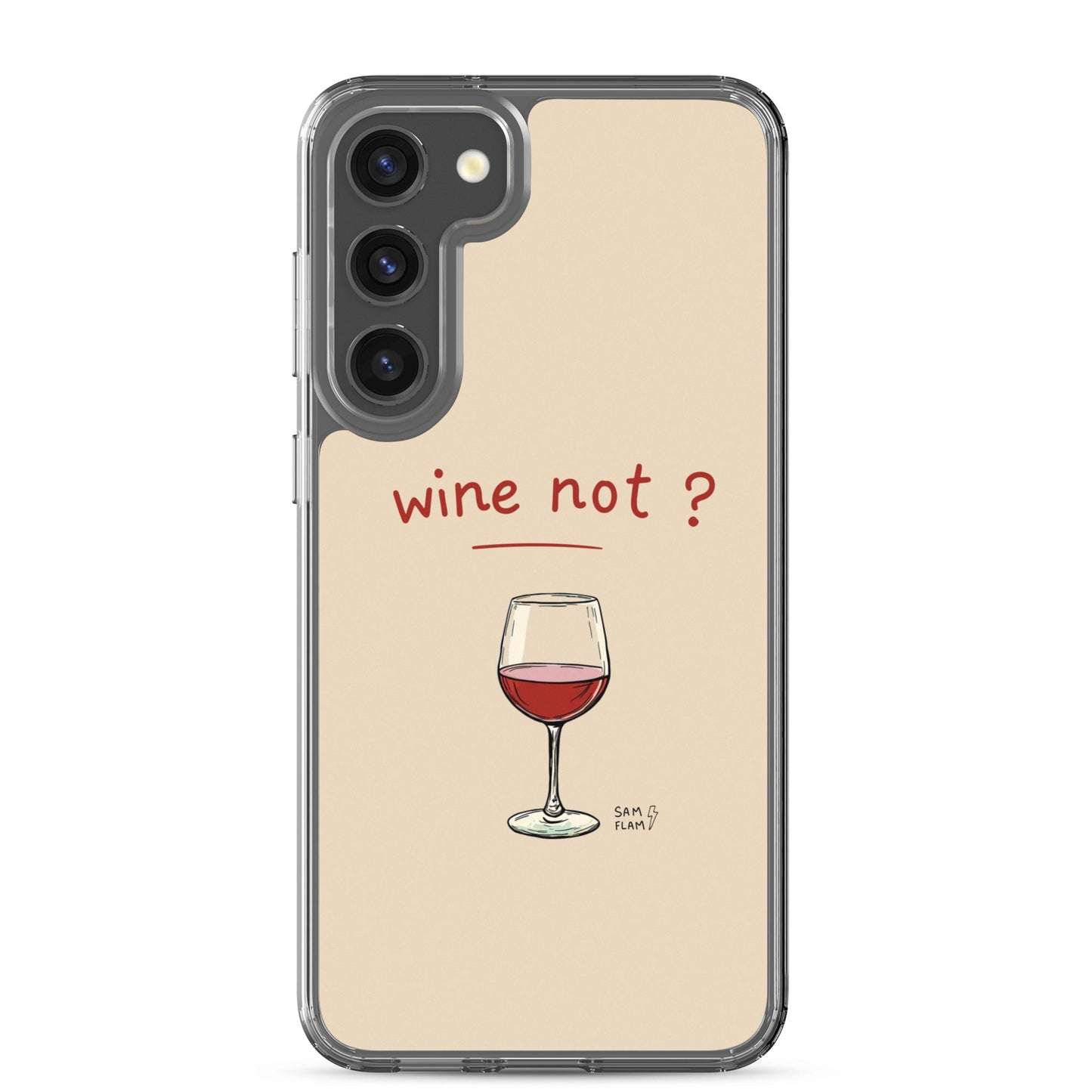 Clear Case for Samsung® "Wine not" - Sam Flam