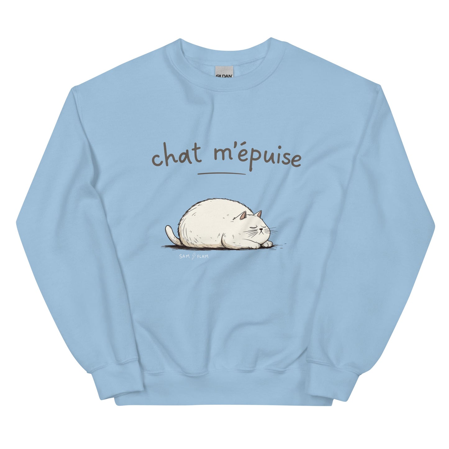 Unisex Sweatshirt "Chat m'épuise" - Sam Flam
