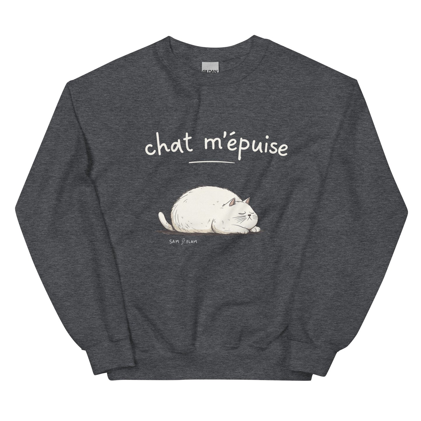 Unisex Sweatshirt "Chat m'épuise" - Sam Flam