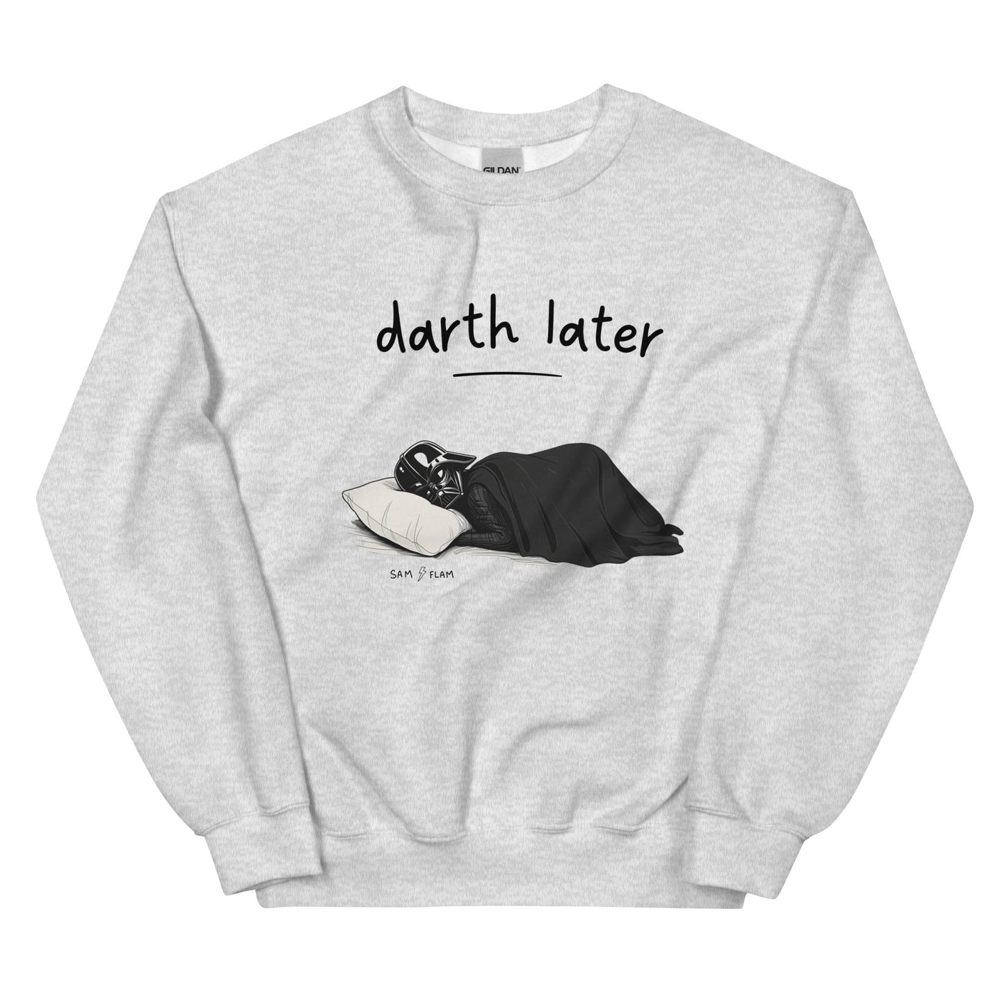 Unisex Sweatshirt "Darth later" - Sam Flam