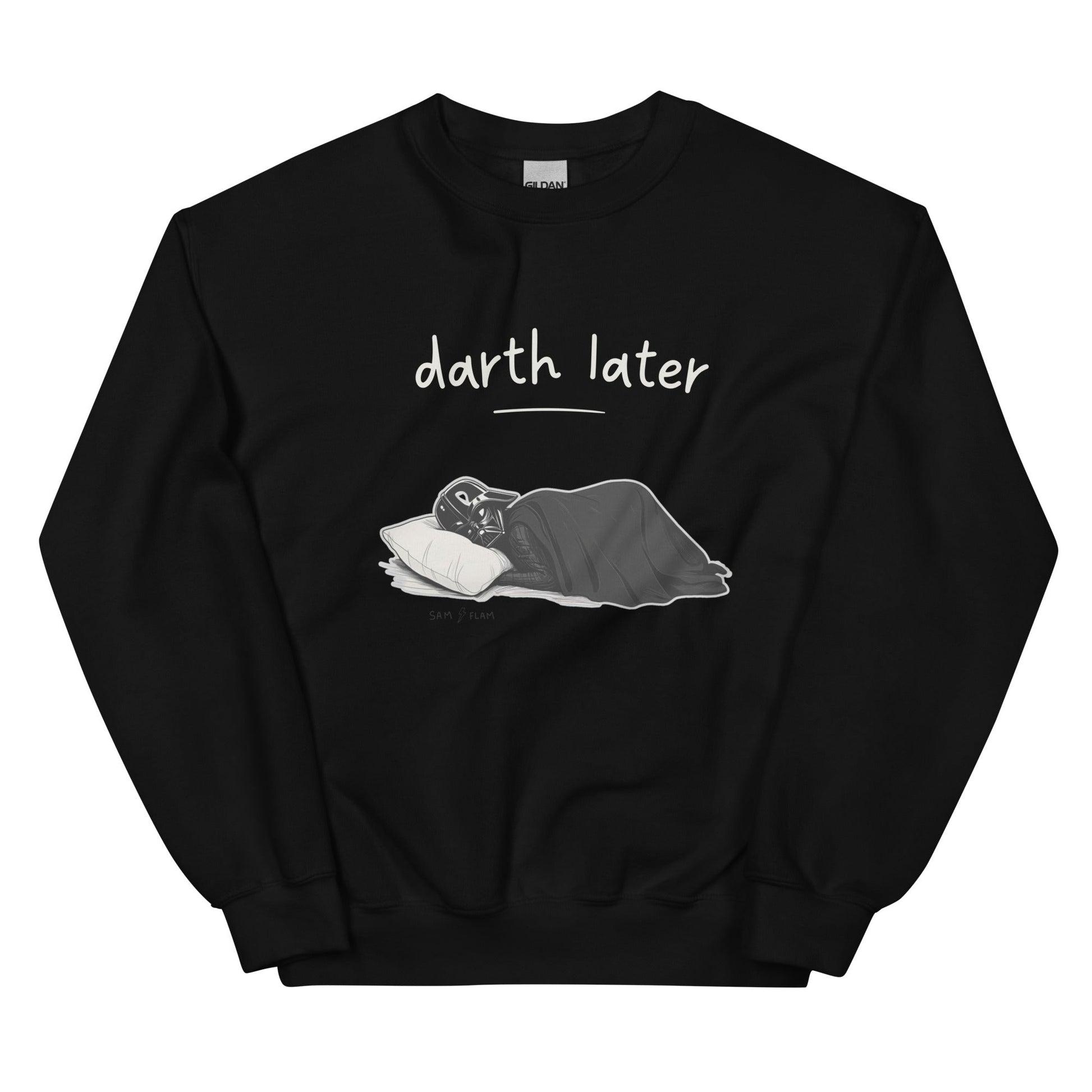Unisex Sweatshirt "Darth later" - Sam Flam