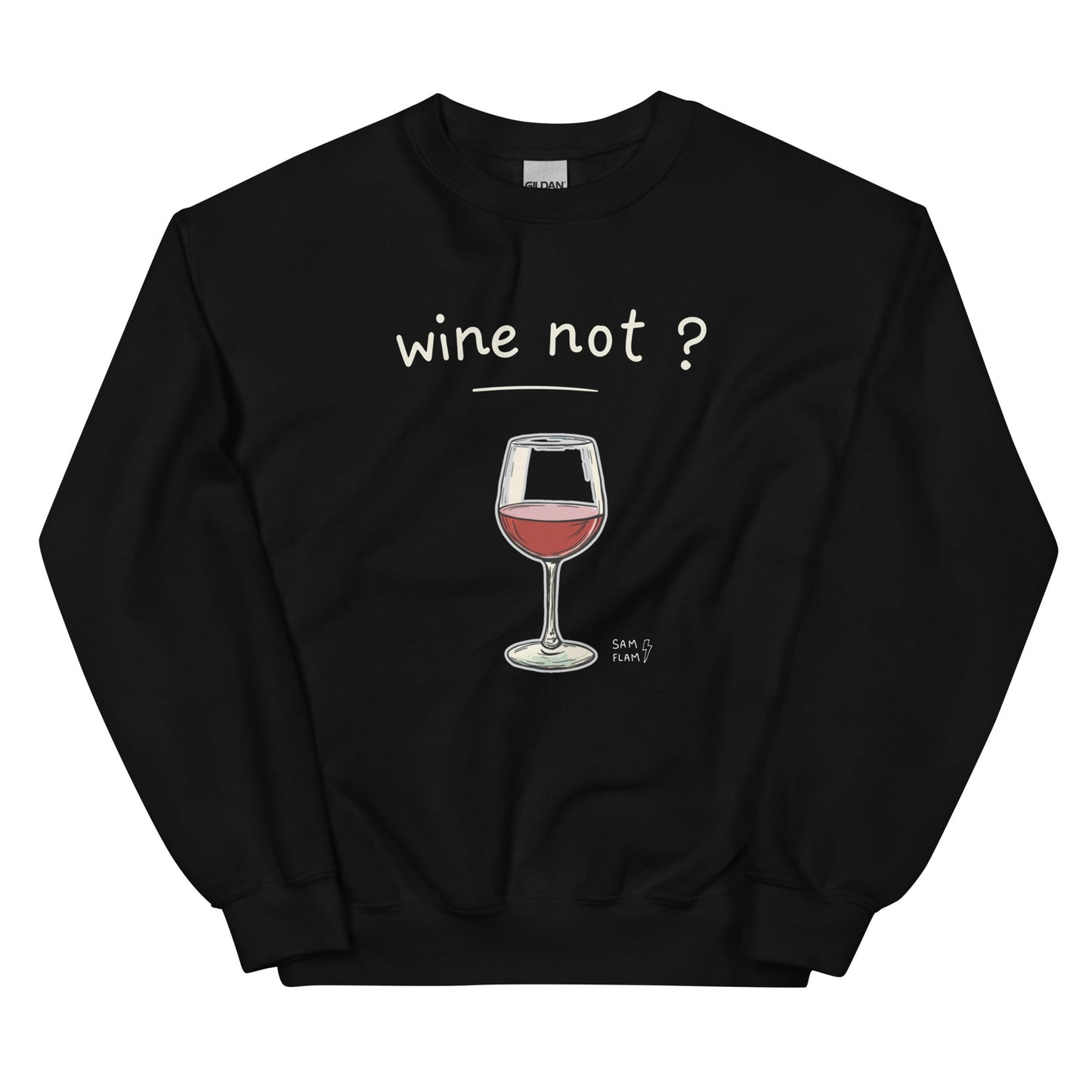 Unisex Sweatshirt "Wine not" - Sam Flam