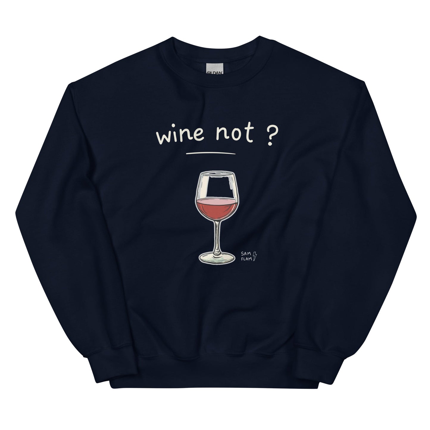 Unisex Sweatshirt "Wine not" - Sam Flam