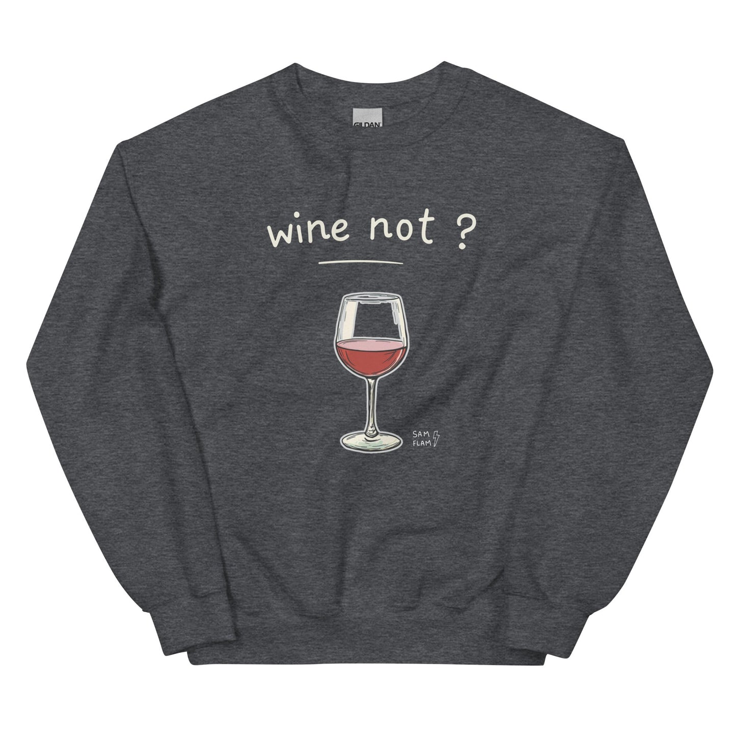 Unisex Sweatshirt "Wine not" - Sam Flam